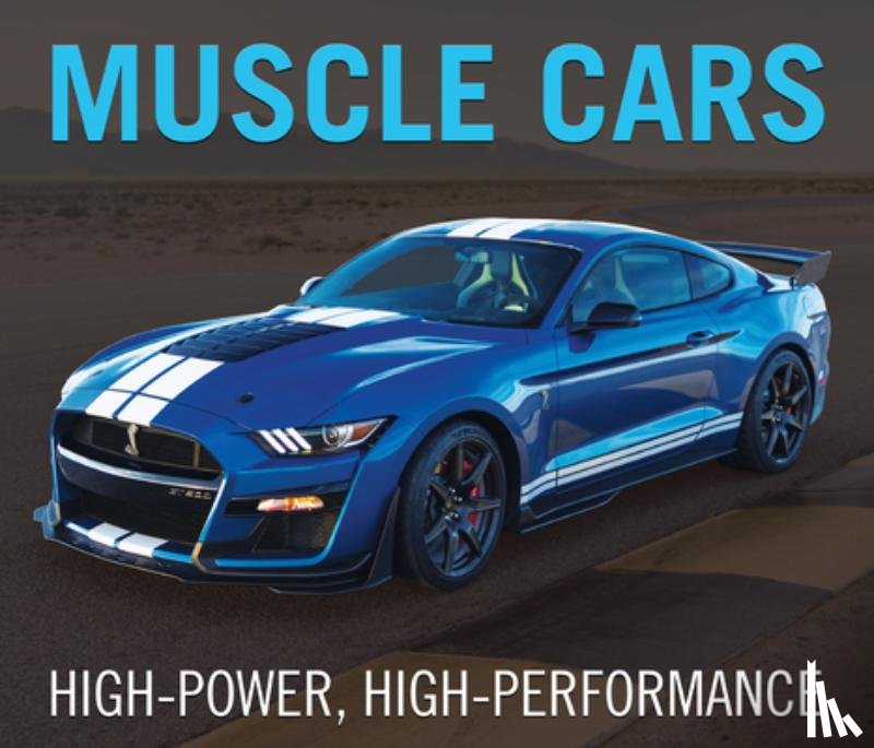 Publications International Ltd - Muscle Cars: High-Power, High-Performance