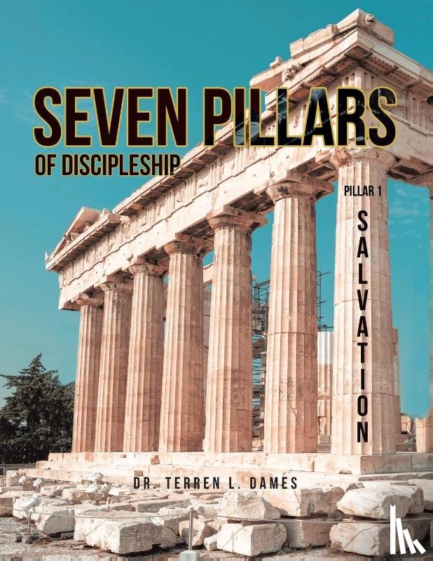 Dames, Dr Terren L - Seven Pillars of Discipleship