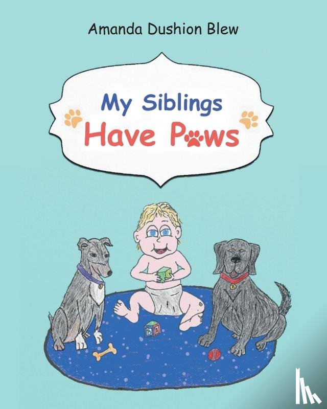 Blew, Amanda Dushion - My Siblings Have Paws