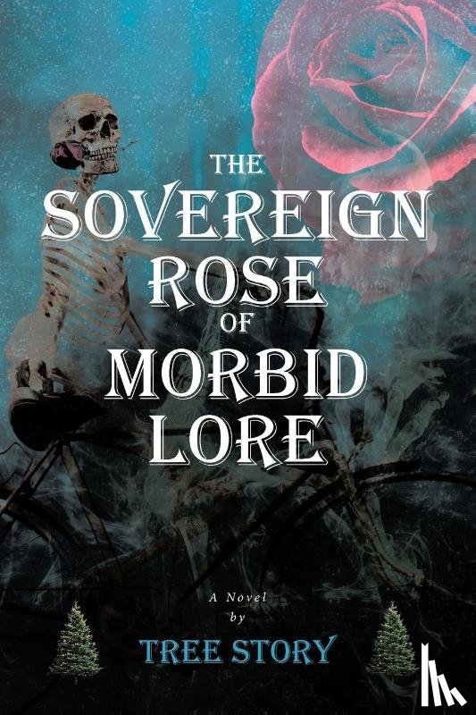 Story, Tree - The Sovereign Rose of Morbid Lore