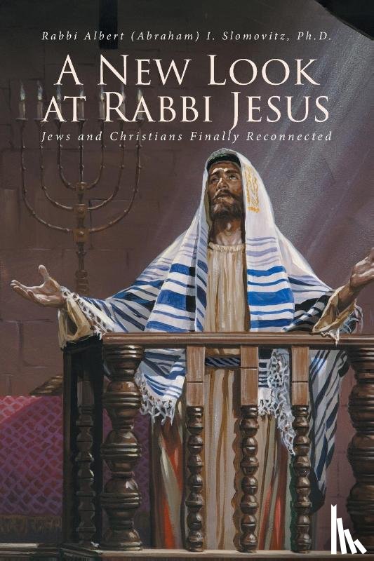 Slomovitz Ph D, Rabbi Albert - A New Look at Rabbi Jesus