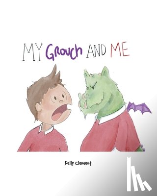 Clement, Kelly - My Grouch and Me