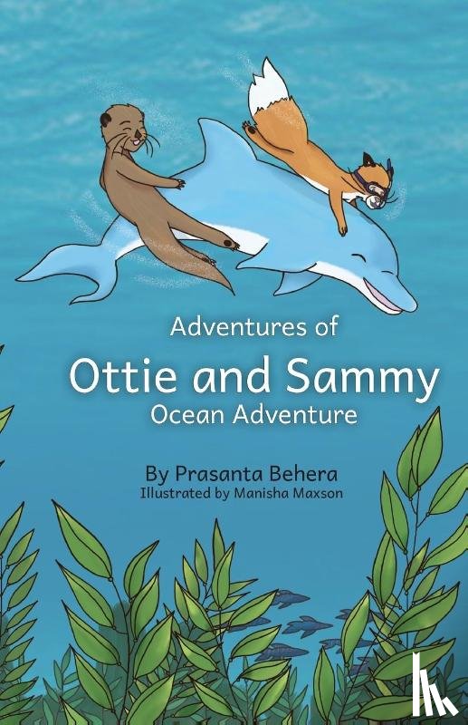 Behera, Prasanta - Behera, P: Adventures of Ottie and Sammy- Ocean adventure