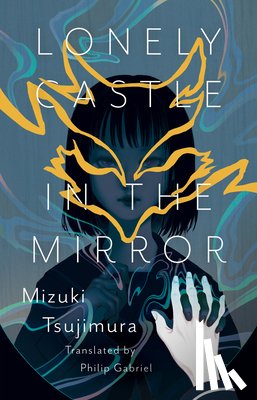 Tsujimura, Mizuki - LONELY CASTLE IN THE MIRROR