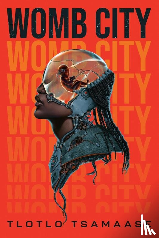 Tsamaase, Tlotlo - Womb City