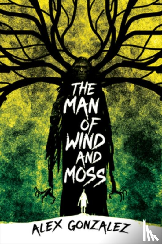 Gonzalez, Alex - The Man of Wind and Moss