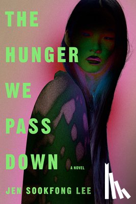Lee, Jen Sookfong - The Hunger We Pass Down