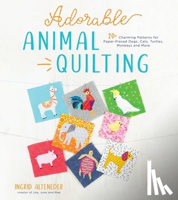 Alteneder, Ingrid - Adorable Animal Quilting
