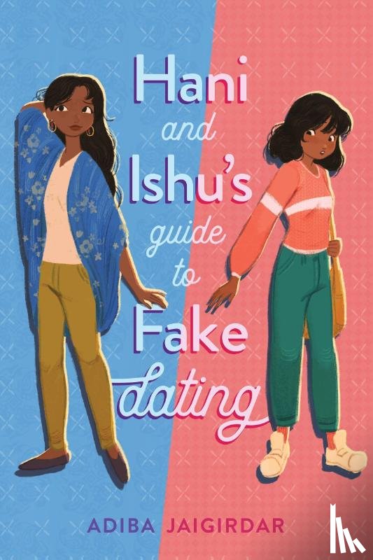 Jaigirdar, Adiba - Hani and Ishu's Guide to Fake Dating