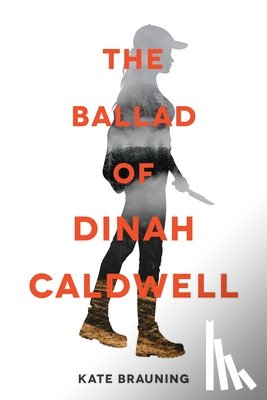 Brauning, Kate - The Ballad of Dinah Caldwell