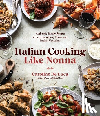 Luca, Caroline De - Italian Cooking Like Nonna