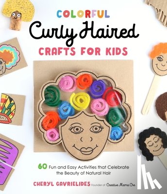 Gavrielides, Cheryl - Colorful Curly Haired Crafts for Kids