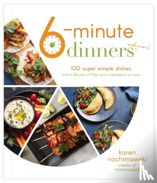 Nochimowski, Karen - 6-Minute Dinners (and More!)