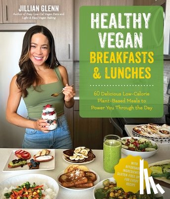 Glenn, Jillian - Healthy Vegan Breakfasts & Lunches