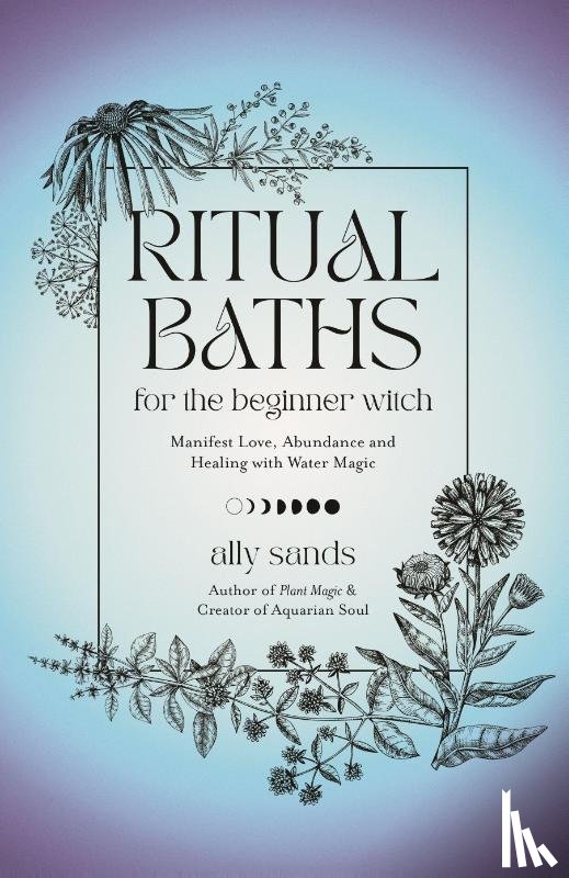 Sands, Ally - Ritual Baths for the Beginner Witch