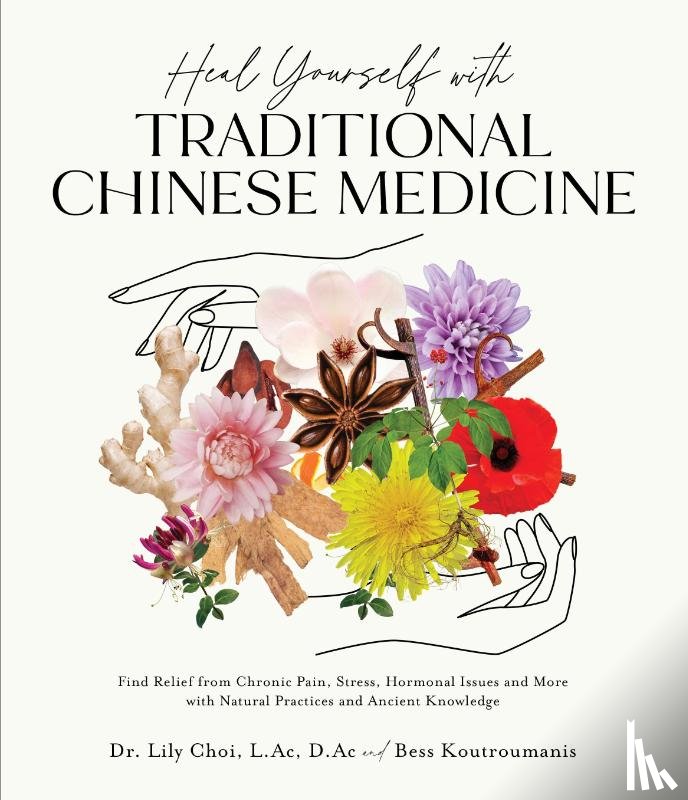Koutroumanis, Dr. Lily Choi - Heal Yourself with Traditional Chinese Medicine