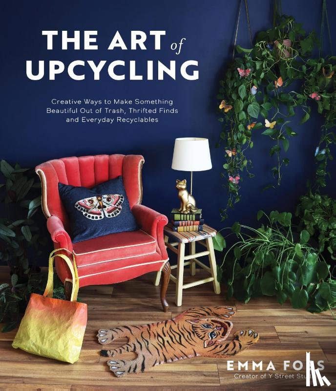 Foss, Emma - The Art of Upcycling