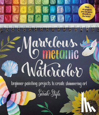 Style, Sarah - Marvelous Metallic Watercolor