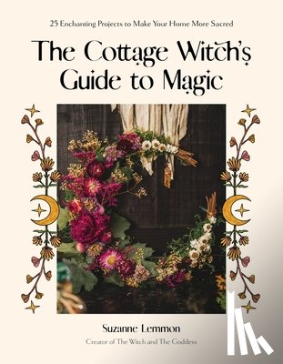 Lemmon, Suzanne - The Cottage Witch's Guide to Magic