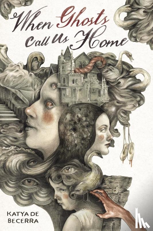 de Becerra, Katya - When Ghosts Call Us Home
