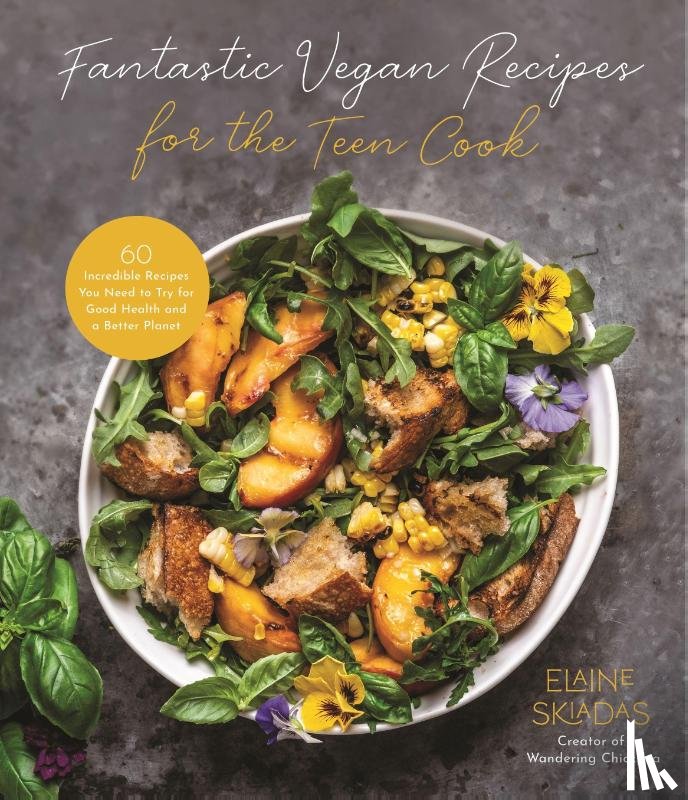 Skiadas, Elaine - Fantastic Vegan Recipes for the Teen Cook