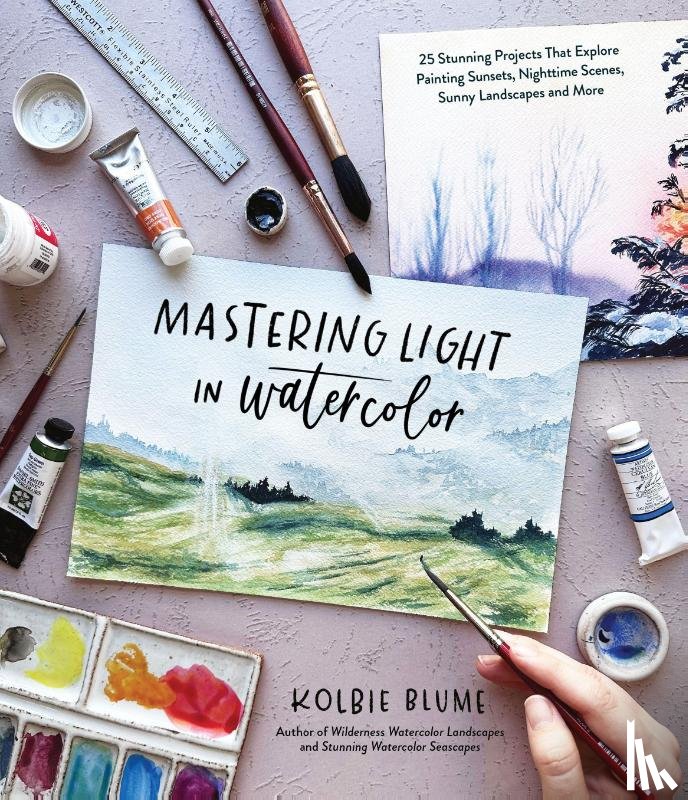 Blume, Kolbie - Mastering Light in Watercolor