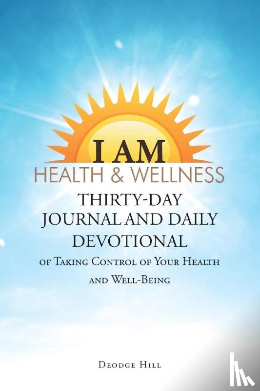 Hill, Deodge - I Am Health & Wellness
