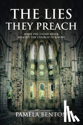 Benton, Pamela - The Lies They Preach