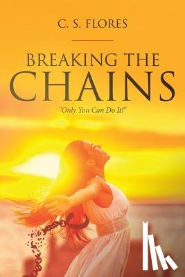 Flores, C S - Breaking the Chains