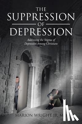 Wright Jr MD, Marion - The Suppression of Depression