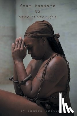 Cotton, Tamera - From Bondage To Breakthroughs