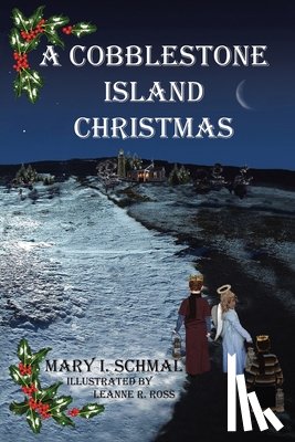 Schmal, Mary I - A Cobblestone Island Christmas