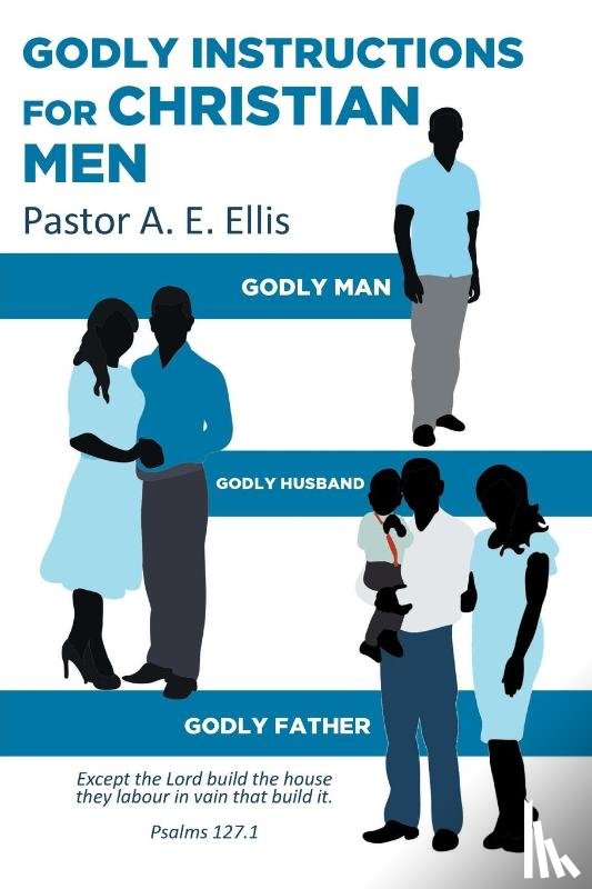 Ellis, Pastor a E - Godly Instructions for Christian Men