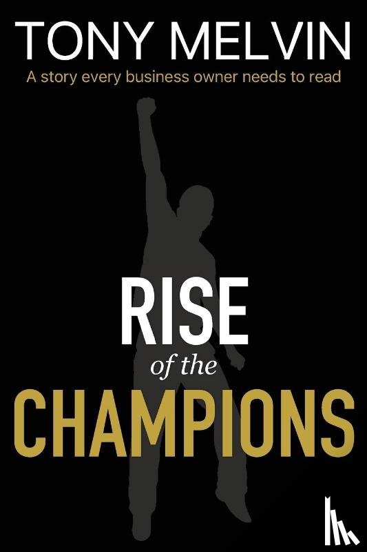 Melvin, Tony - Rise of the Champions