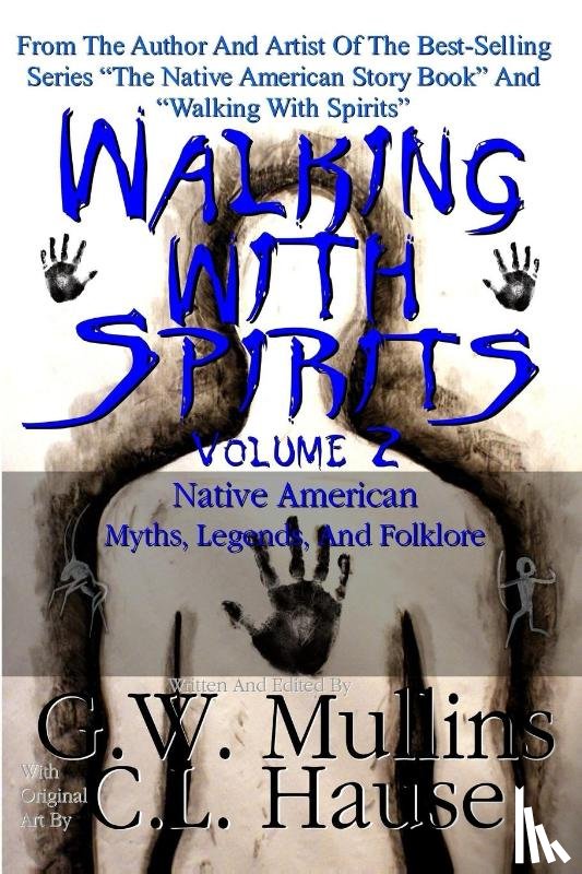 Mullins, G W - Walking With Spirits Volume 2 Native American Myths, Legends, And Folklore