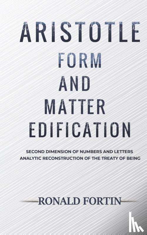Fortin, Ronald - Aristotle: Form and Matter Edification