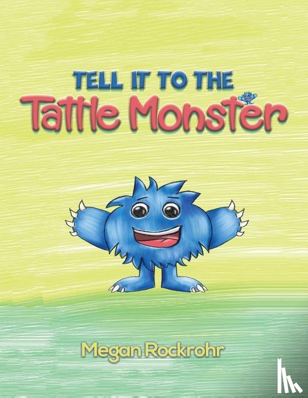 Rockrohr, Megan - Tell it to the Tattle Monster