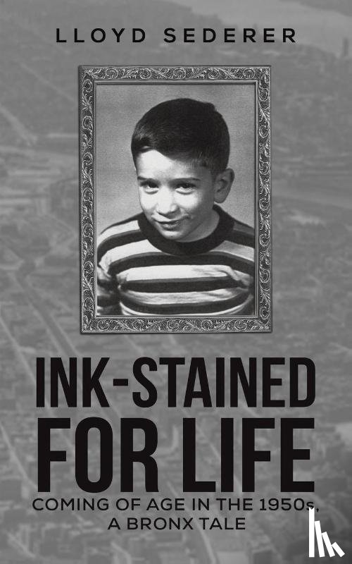 Sederer, Lloyd - Ink-Stained for Life
