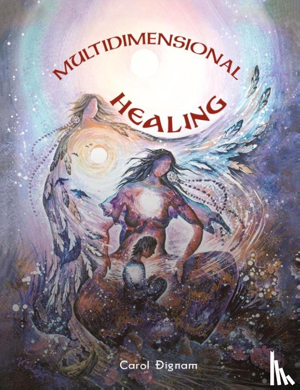 Dignam, Carol - Multidimensional Healing