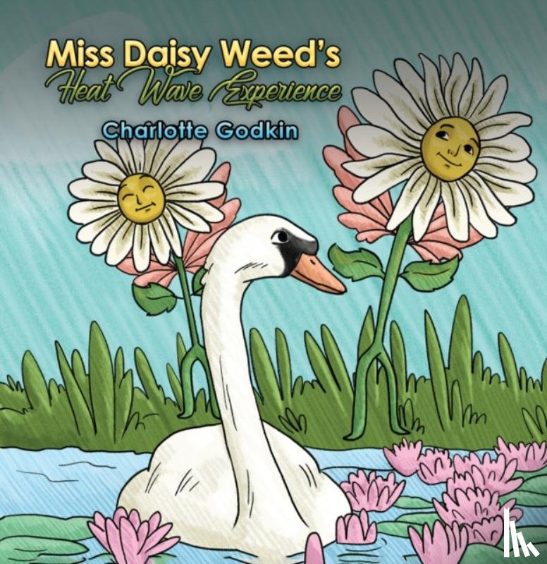 Godkin, Charlotte - Miss Daisy Weed's Heat Wave Experience