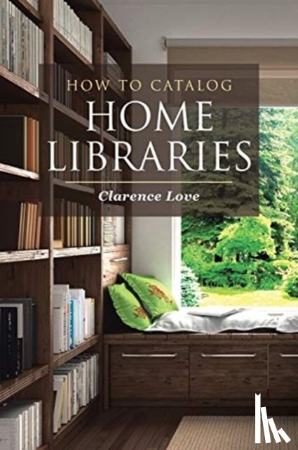 Love, Clarence - How to Catalog Home Libraries