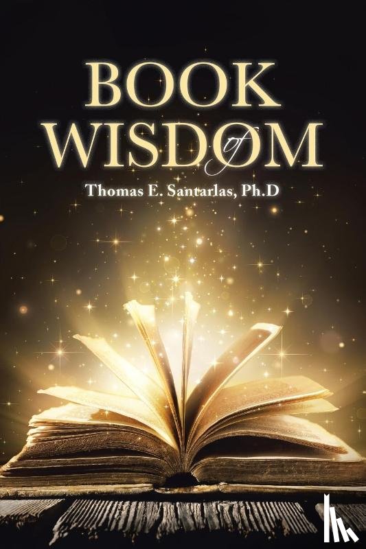 Santarlas Ph D, Thomas E - Book of Wisdom