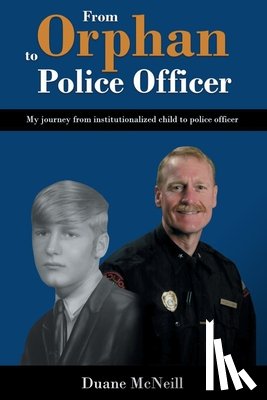 McNeill, Duane - From Orphan to Police Officer