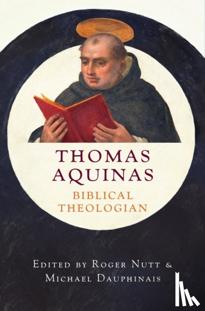  - Thomas Aquinas, Biblical Theologian