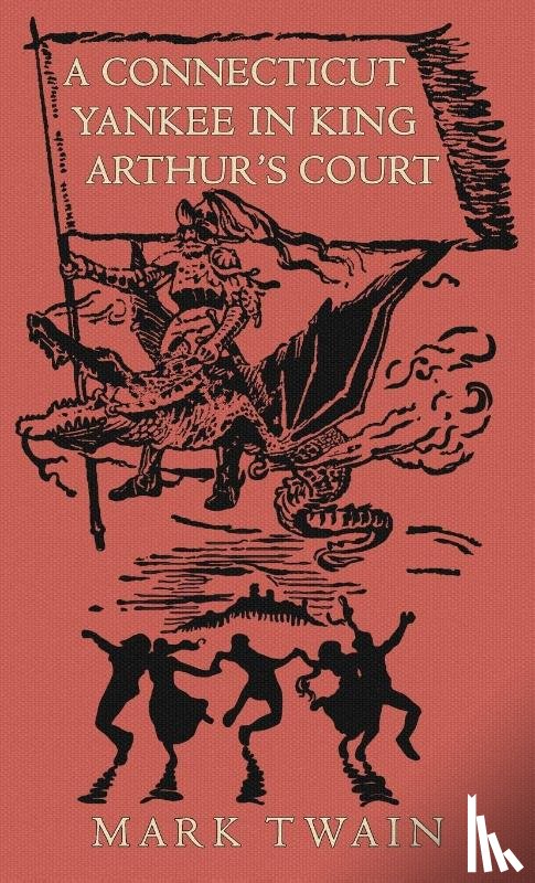 Twain, Mark - A Connecticut Yankee in King Arthur's Court