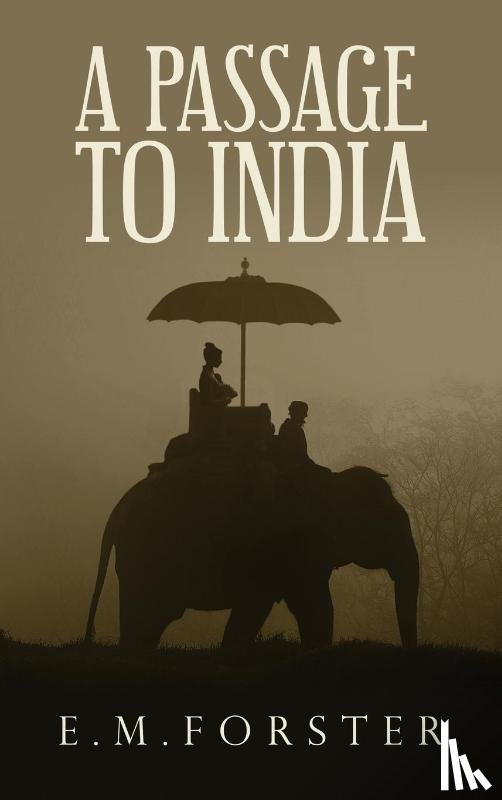 Forster, E M - A Passage to India
