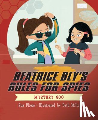 Fliess, Sue - Beatrice Bly's Rules for Spies 2: Mystery Goo