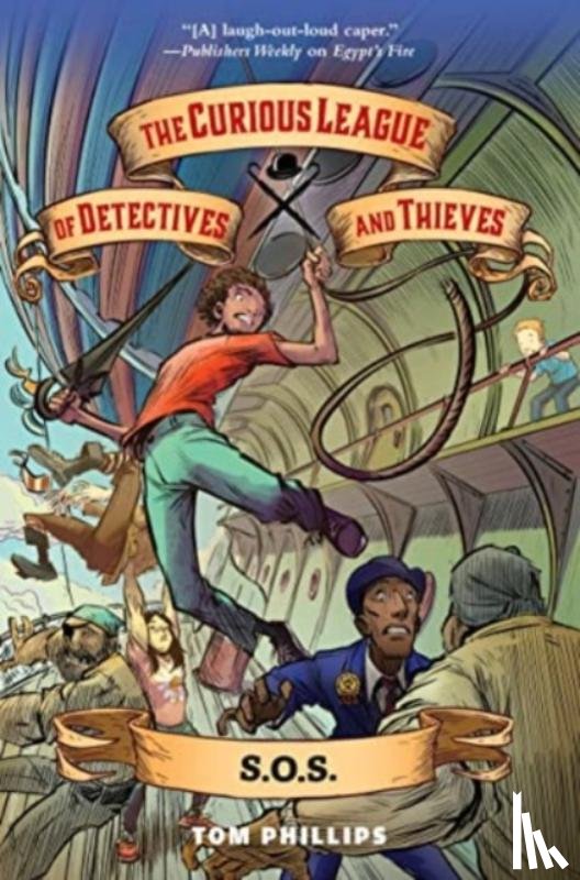 Phillips, Tom - The Curious League of Detectives and Thieves 2: S.O.S.