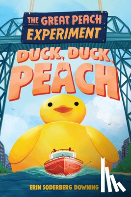 Downing, Erin Soderberg - The Great Peach Experiment 4: Duck, Duck, Peach