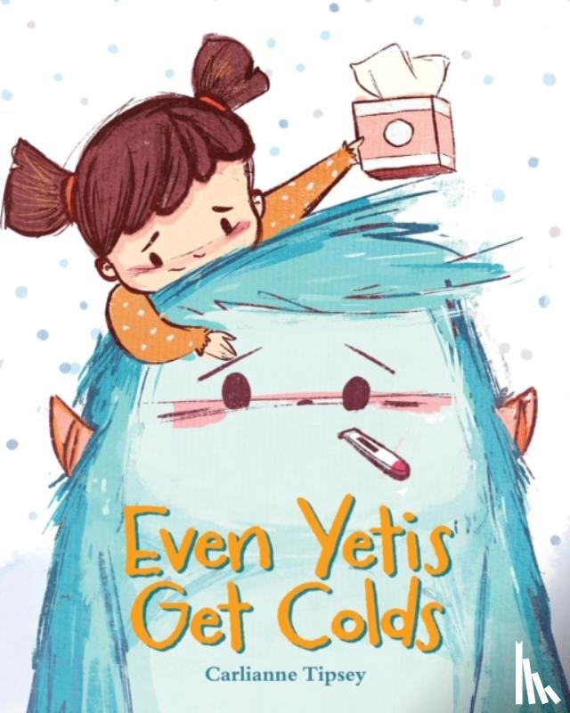 Tipsey, Carlianne - Even Yetis Get Colds
